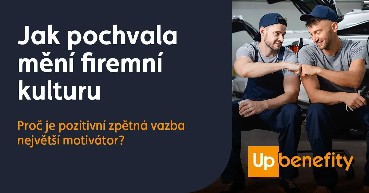 Pochvala a pozitivní zpětná vazba je nejlepší a nejefektivnější benefit. Nešetřete s ní!
